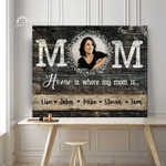 Personalized Mothers Day Canvas, Gift For Mom From Daughter&Son, Home is where my mom is Canvas
