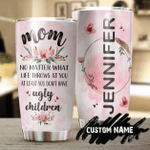 Personalized Mothers Day Tumbler, Gift For Mom From Daughter Son, No Matter What Life Throws At You Funny Floral Tumbler