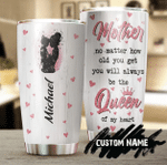 Personalized Mothers Day Tumbler, Gift For Mom From Daughter Son, To Mom You Will Always be Queen Of My Heart Tumbler