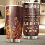 Mothers Day Tumbler, Gift For Mom From Daughter Son, You Will Always Be My Loving Mom Tumbler