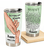 Personalized Mothers Day Tumbler, Gift For Mom From Daughter Son, What A Good Mommy You Are Tumbler