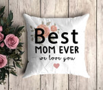 Mothers Day Pillow, Gift For Mom From Daughters Sons Best Mom Ever Throw Pillow