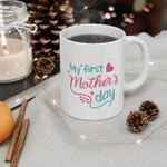 Mothers Day Mug, Gift For Mom From Daughter/ Son, 1st Mothers Day Coffee Mug