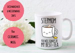 Mothers Day Mug, GIft For Stepmom From daughter/ son, You Will Always Be My Best-Tea Coffee Mug