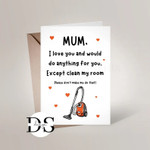 Mothers Day Card, Gift For Mother From Daughter/ Son, Excep Clean My Room Funny Post Card & Greeting Card