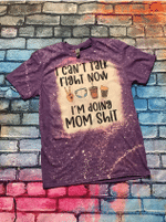 Mothers Day Bleached Tshirt, Gift For Mom From Daughter Son, I Can’t Talk Right Now Doing Mom Tshirt