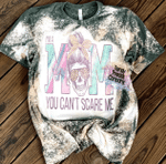 Mothers Day Bleached Tshirt, Gift For Mom From Daughter Son, I’m A Mom You Can’t Scare Me Tshirt