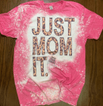 Mothers Day Bleached Tshirt, Gift For Mom From Daughter Son, Just Mom It Tshirt