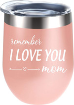 Mothers Day Tumbler, Gift For Mom From Daughter&Son, Remember I Love You Mom Wine Tumbler