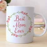 Mothers Day Mug, Gift For Mom From Daughter, Son, Best Mom Ever Floral Coffee Mug