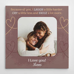 Personalized Mothers Day Canvas, Gift For Mom From Daughter Son, Because of You Canvas