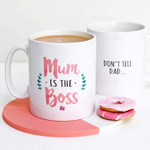 Mothers Day Mug, Gift For Mom From Daughter And Son, Mum Is The Boss Coffee Mug