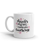 Mothers Day Mug, Gift For Mom From Daughter And Son, Thanks Mom I Turned out Awesome Coffee Mug