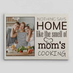 Personalized Mothers Day Canvas, Gift For Mom From Daughter Son, Nothing Says Home Like The Smell Of Mom’s Cooking Canvas