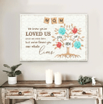 Personalized Mothers Day Canvas, Gift For Mom From Daughter Son, We've Loved You Our Whole Canvas