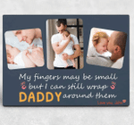 Personalized Fathers Day Canvas, Gift For Dad From Daughter Son, My Fingers May Be Small Canvas