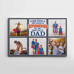 Personalized Fathers Day Canvas, Gift For Dad From Daughter Son, Some People Don‘t Believe In Superheroes Canvas
