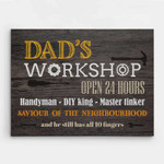 Fathers Day Canvas, Gift For Dad From Daughter Son, Dad’s Workshop Open 24 Hours Canvas