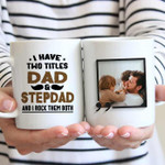 Personalized Fathers Day Mug, Gift For Dad From Daughter And Son, I Have Two Titles Dad And Stepdad Mug