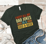 Fathers Day Tshirt, Gift For Dad From Daughter & Son, I Keep All My Dad Jokes In A Dad-a-base Tshirt