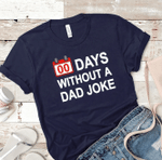Fathers Day Tshirt, Gift For Dad From Daughter & Son, Mens Zero Days Without A Dad Joke Tshirt