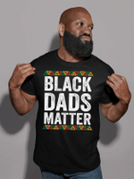 Fathers Day Tshirt, Gift For Dad From Daughter & Son, Black Dads Matter Tshirt