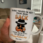 Fathers Day Mug, Gift For Stepfather From Daughter And Son, I'm Not From Your Sack Mug