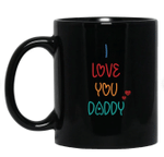Fathers Day Mug, Gift For Dad From Daughter & Son, I Love You Daddy Black Mug