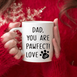 Fathers Day Mug, Gift For Dad From Daughter And Son, Dad You Are Pawfect Mug