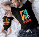Dad Is A Son's First Hero, Dad and Baby Matching Shirts, Father and Son/ Daughter, Father's Day Gift
