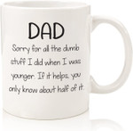 Dad Sorry For The Dumb Stuff Funny Coffee Mug, Fathers Day Mug, Gift For Father From Daughter And Son