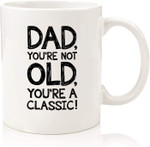 Dad, You're Not Old Funny Coffee Mug, Fathers Day Mug, Gift For Father From Daughter And Son