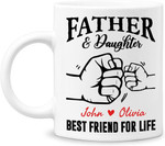 Father and Daughter True Best Friends For Life Funny Coffee Mug, Fathers Day Mug, Gift For Father From Daughter And Son