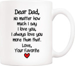 No Matter How Much I Say I Love You, I Always Love You More Than That Funny Coffee Mug, Fathers Day Mug, Gift For Father From Daughter And Son