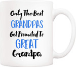 Only The Best Grandpas Get Promoted To Great Grandpa Funny Coffee Mug, Fathers Day Mug, Gift For Grandpa From Grandchild