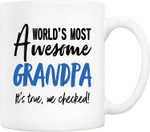 World's Most Awesome Grandpa, It's True We Checked Funny Coffee Mug, Fathers Day Mug, Gift For Grandpa From Grandchild