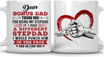 Dear Dad Thank You For Being My Stepdad Funny Coffee Mug, Fathers Day Mug, Gift For Bonus Dad From Daughter Son