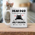 Dear Dad No Matter What Life Throws You Funny Coffee Mug, Fathers Day Mug, Gift For Cat Dad From Daughter Son