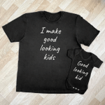 I Make Good Looking Kids Matching Set, Dad and Baby Matching Shirts, Father and Son/ Daughter, Father's Day Gift