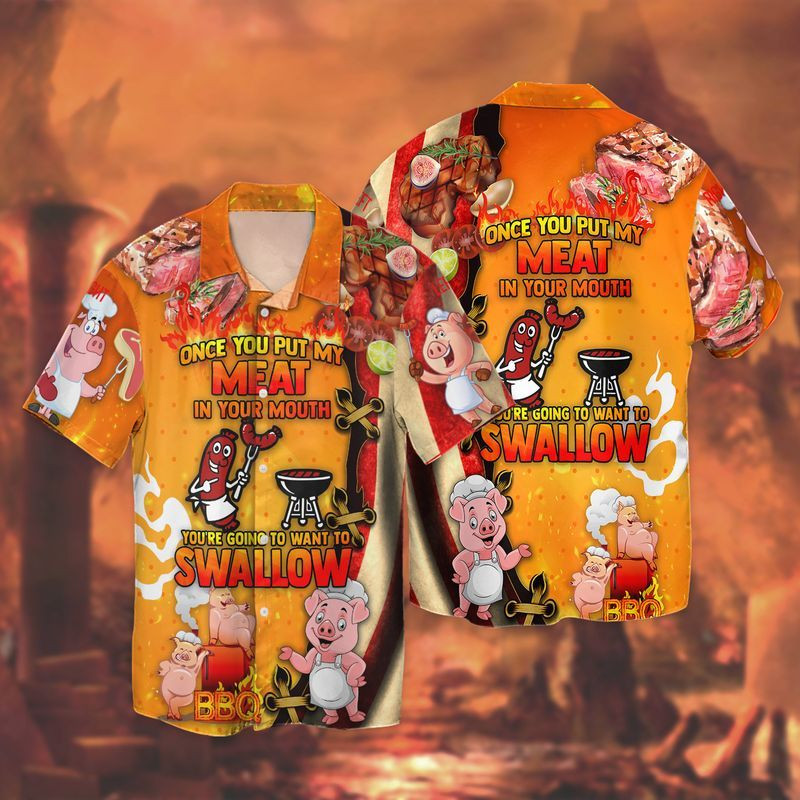 HOT Swallow Once You Put My Meat In Your Mouth You're Going To Want To Swallow Short Sleeve Hawaiian Shirt2