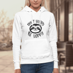 Don't Hurry Be Happy Sloth T Shirt, Sweatshirt, Hoodie