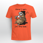 Sorry I Can't I'm Very Busy Sloth T-Shirt, Sweatshirt, Hoodie