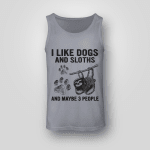 I Like Dogs And Sloths And Maybe 3 People Sloth T-Shirt, Sweatshirt, Hoodie