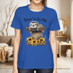 Born To Be Mild - Sloth T Shirt, Hoodie, Sweater