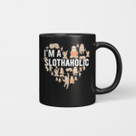 I'm A Slothaholic - Sloth Mug