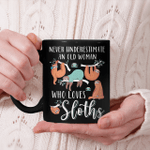 Never Underestimate An Old Women Who Loves Sloths Sloth Mug