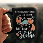 Never Underestimate An Old Women Who Loves Sloths Sloth Mug