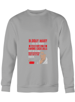 Bloody Mary Full Of Vodka Blessed Are You Hoodie Sweatshirt Long Sleeve T-Shirt Ladies Youth For Men And Women