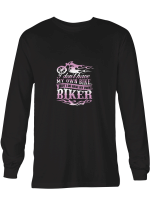 Bike Biker I Don_t Have Own Bike But I Do Have Own Biker Hoodie Sweatshirt Long Sleeve T-Shirt Ladies Youth For Men And Women