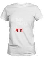 Black Black Educated _ Petty Hoodie Sweatshirt Long Sleeve T-Shirt Ladies Youth For Men And Women